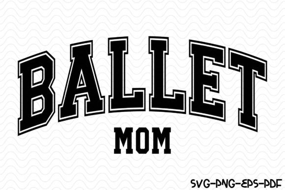 Ballet Mom Varsity SVG PNG Design: Graphics and Crafts Review