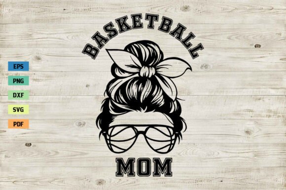 Basketball Mom Shirt SVG Messy Bun Design Review