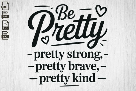 Be Pretty SVG, Strong Woman Mom Life Design Review
