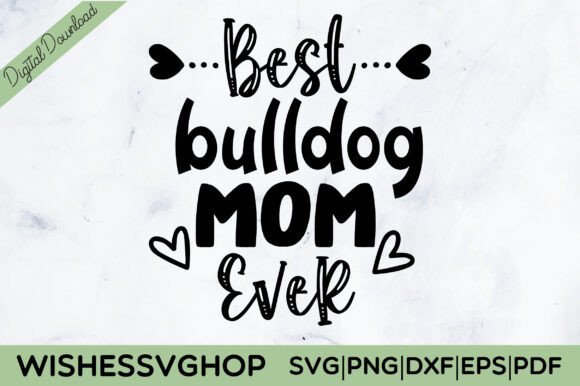 Best Bulldog Mom Ever SVG PNG Graphics and Crafts Review