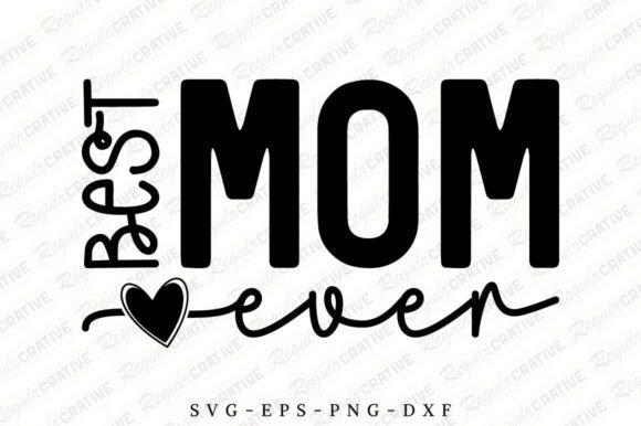Best Mom Ever SVG Design: A Mother’s Day Graphic Asset for Creative Publishers