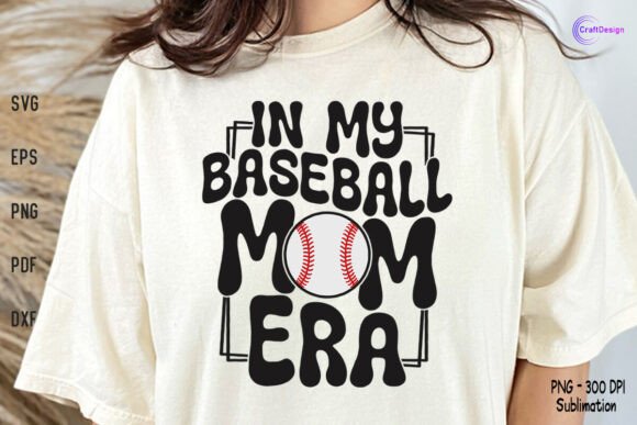 In My Baseball Mom Era SVG Shirt PNG for Crafts and Graphics