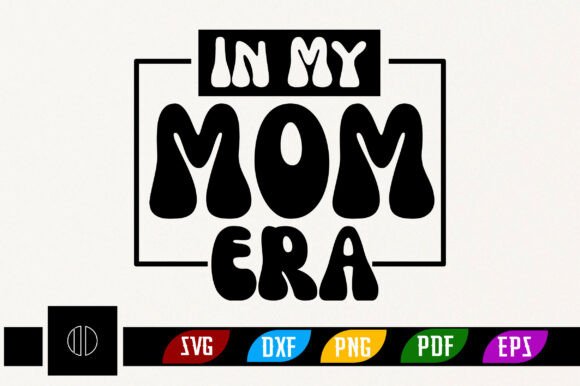 In My Mom Era Svg Design Review
