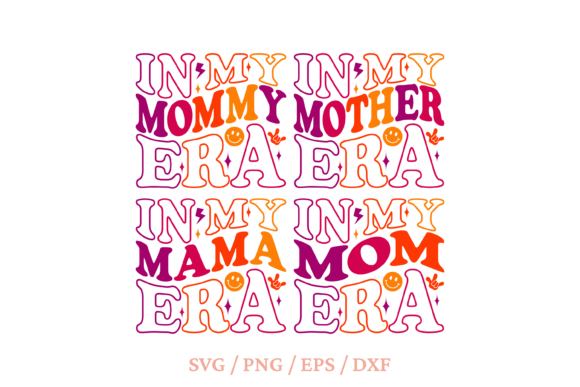 In My Mom Era SVG Graphics for Crafts and Merch