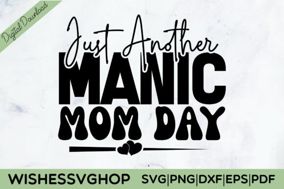 Just Another Manic Mom Day SVG PNG: A Creative Design Asset for Branding and Crafts