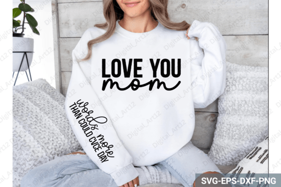 Love You Mom Sleeve SVG Design: A Versatile Graphic for Bloggers and Content Creators