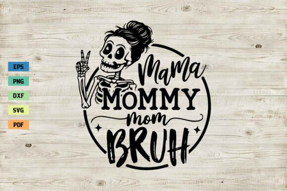 Mama Mommy Mom Bruh SVG Mother’s Day Graphic for Creative Projects