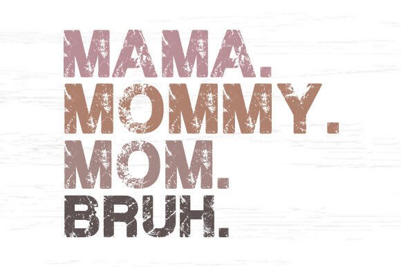 Mama Mommy Mom Bruh SVG PNG: A Versatile Graphic Design Asset for Local Business Branding