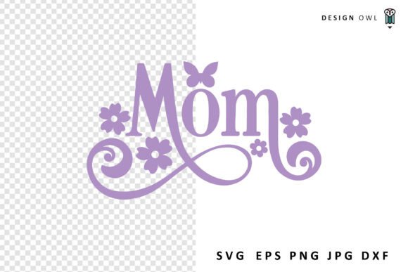 Mom - Floral SVG Graphics for Crafts and Branding