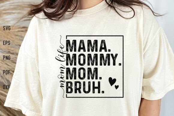 Mom Life Mama Mommy Mom Bruh SVG PNG Graphics and Crafts Review