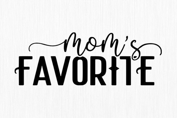 Mom s Favorite SVG, Favorite Child Svg Graphics and Crafts Review