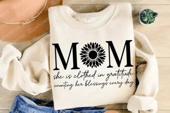 Mom She is Clothed in Gratitude SVG: A Heartfelt Graphic Design Asset for Local Crafts and Brands