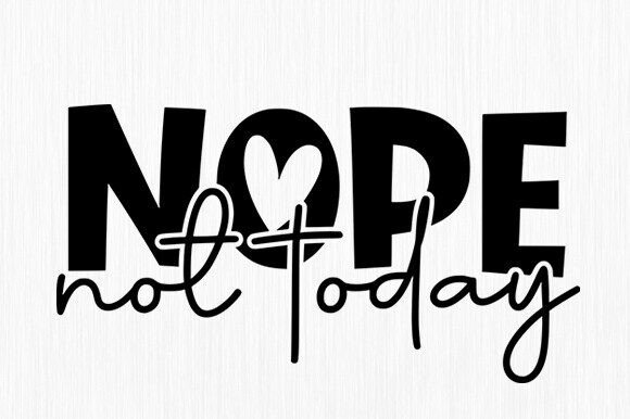 Nope Not Today SVG: A Modern Graphic for Local Business Branding