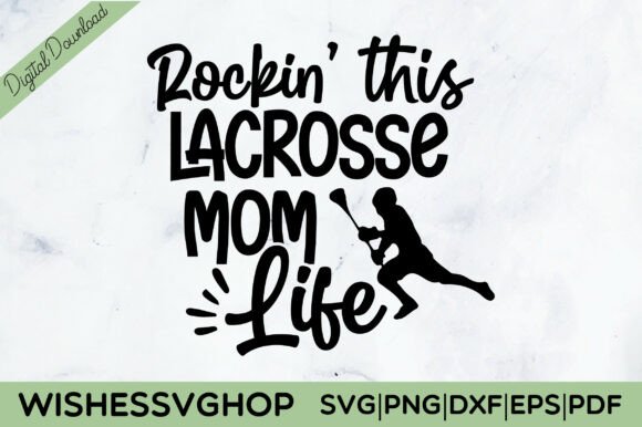 Rockin This Lacrosse Mom Life SVG PNG: A Versatile Graphic for Crafts and Branding
