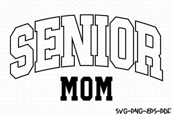 Senior Mom Varsity SVG PNG Design Graphics and Crafts