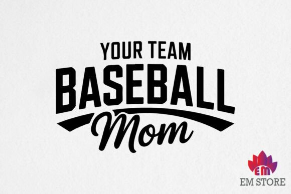 Your Team Baseball Mom SVG Graphics for Crafting